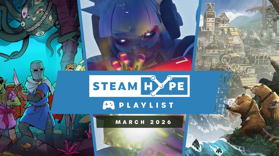 Steam Hype Playlist: March 2026