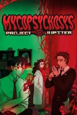Mycopsychosys: Project Jupiter