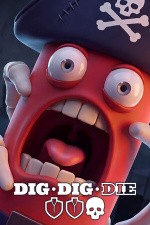 Dig, Dig, Die