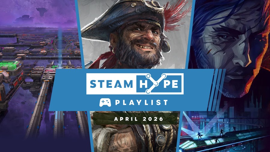 Steam Hype Playlist: April 2026